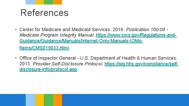 References § Center for Medicare and Medicaid Services. 2018. Publication 100 -08 Medicare Program