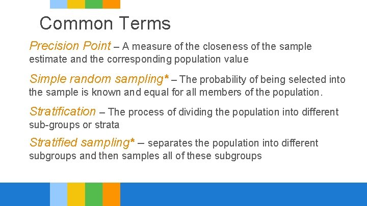 Common Terms Precision Point – A measure of the closeness of the sample estimate