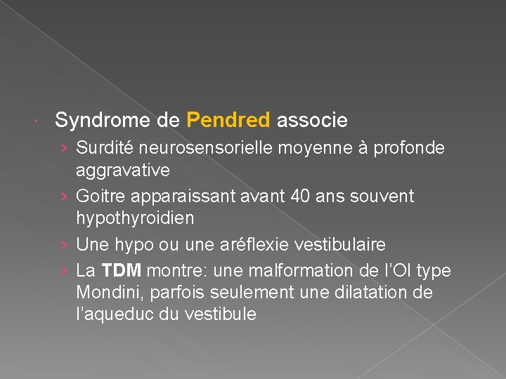 Syndrome de Pendred associe › Surdité neurosensorielle moyenne à profonde aggravative › Goitre