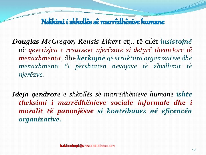 Ndikimi i shkollës së marrëdhënive humane Douglas Mc. Gregor, Rensis Likert etj. , të