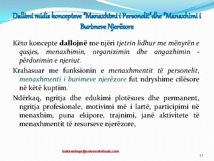 Dallimi midis koncepteve "Manaxhimi i Personelit"dhe "Manaxhimi i Burimeve Njerëzore Këto koncepte dallojnë me