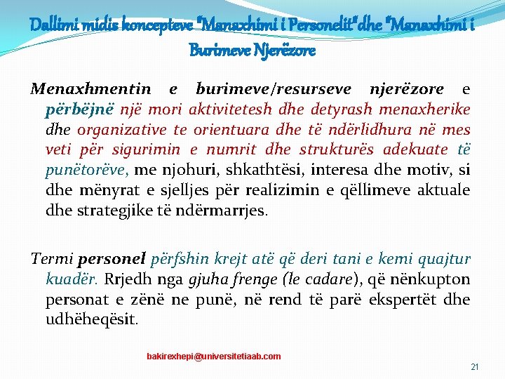 Dallimi midis koncepteve "Manaxhimi i Personelit"dhe "Manaxhimi i Burimeve Njerëzore Menaxhmentin e burimeve/resurseve njerëzore