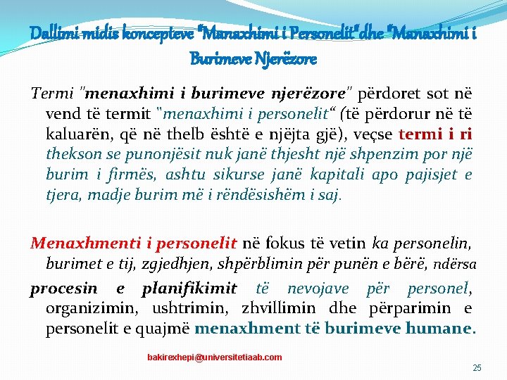 Dallimi midis koncepteve "Manaxhimi i Personelit"dhe "Manaxhimi i Burimeve Njerëzore Termi "menaxhimi i burimeve