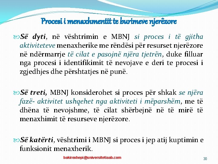 Procesi i menaxhmentit te burimeve njerëzore Së dyti, në vështrimin e MBNJ si proces