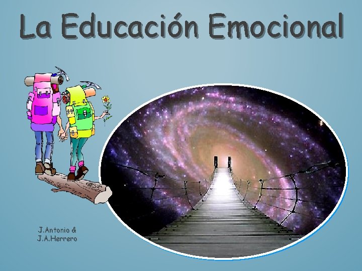 La Educación Emocional J. Antonio & J. A. Herrero 