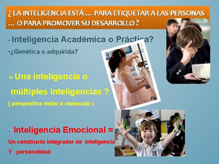 ¿ LA INTELIGENCIA ESTÁ … PARA ETIQUETAR A LAS PERSONAS … O PARA PROMOVER