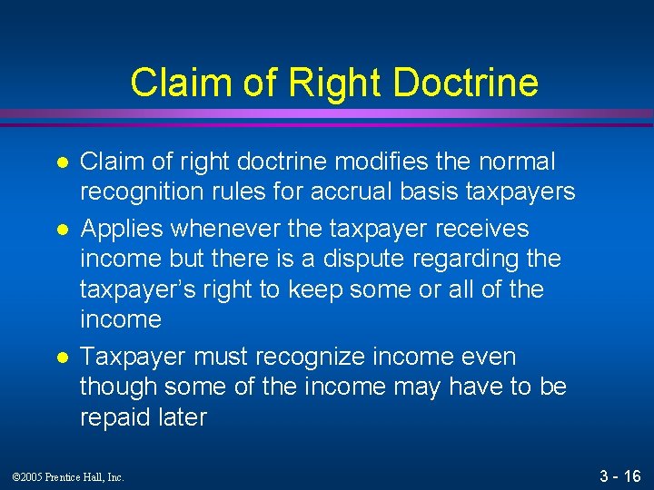 Claim of Right Doctrine l l l Claim of right doctrine modifies the normal