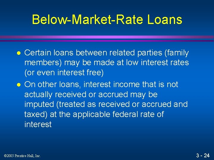 Below-Market-Rate Loans l l Certain loans between related parties (family members) may be made