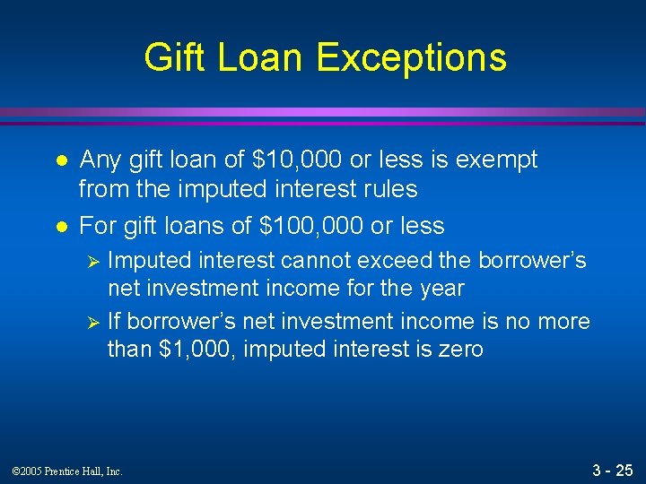 Gift Loan Exceptions l l Any gift loan of $10, 000 or less is