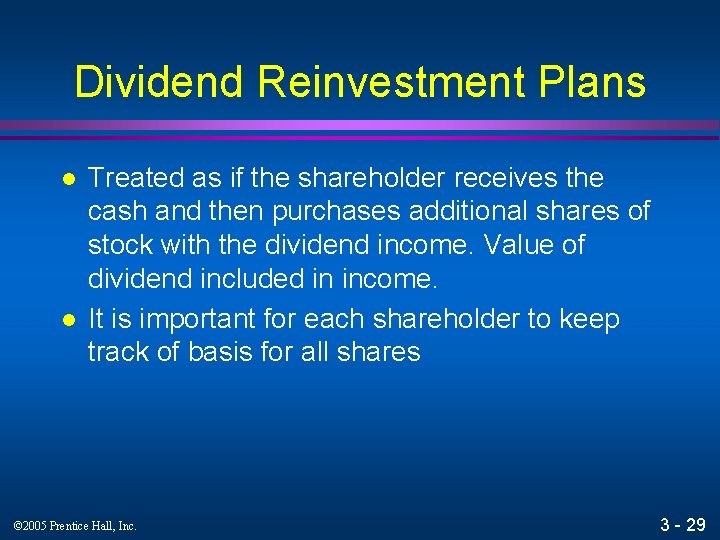 Dividend Reinvestment Plans l l Treated as if the shareholder receives the cash and