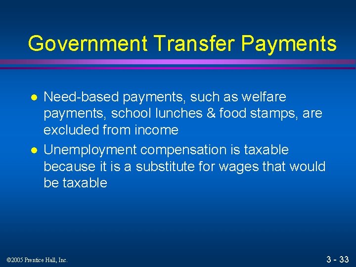 Government Transfer Payments l l Need-based payments, such as welfare payments, school lunches &