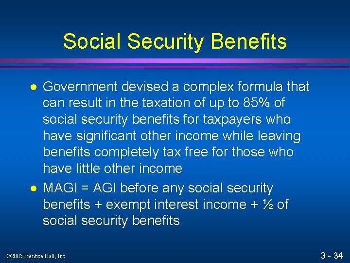 Social Security Benefits l l Government devised a complex formula that can result in