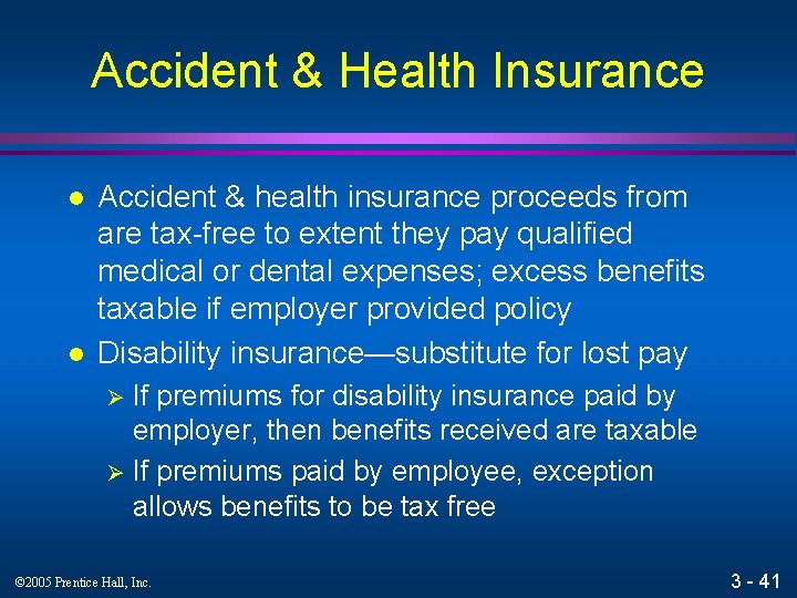 Accident & Health Insurance l l Accident & health insurance proceeds from are tax-free