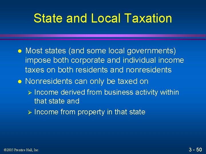 State and Local Taxation l l Most states (and some local governments) impose both