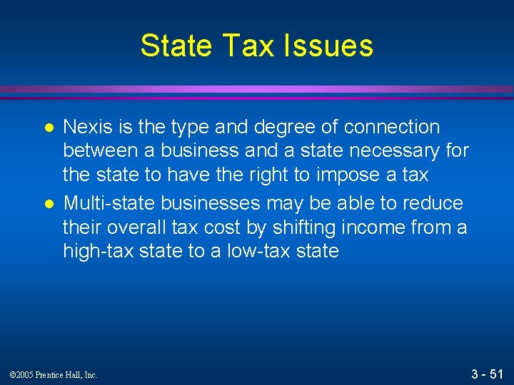 State Tax Issues l l Nexis is the type and degree of connection between