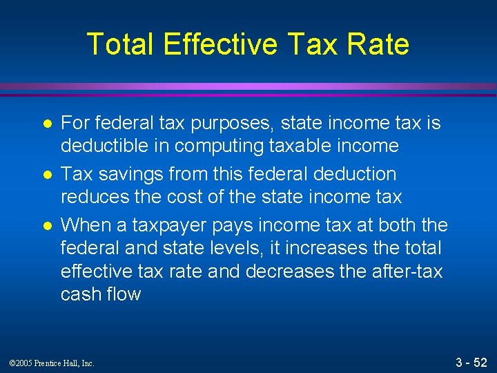 Total Effective Tax Rate l l l For federal tax purposes, state income tax