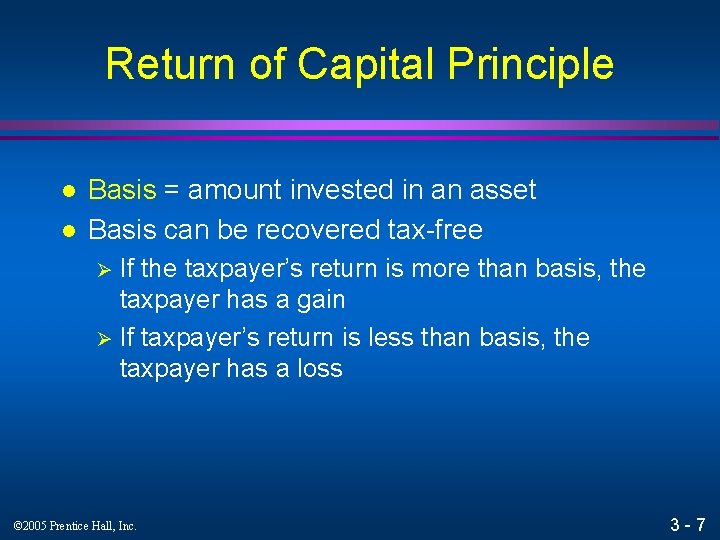 Return of Capital Principle l l Basis = amount invested in an asset Basis