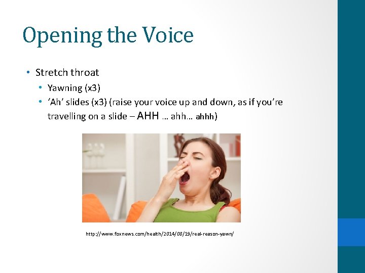 Opening the Voice • Stretch throat • Yawning (x 3) • ‘Ah’ slides (x Opening the Voice • Stretch throat • Yawning (x 3) • ‘Ah’ slides (x