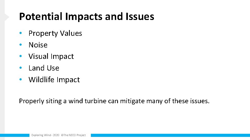 Potential Impacts and Issues • • • Property Values Noise Visual Impact Land Use