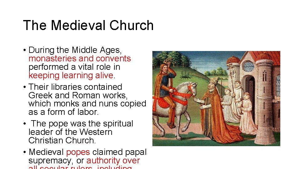 The Medieval Church • During the Middle Ages, monasteries and convents performed a vital