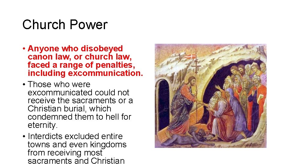 Church Power • Anyone who disobeyed canon law, or church law, faced a range