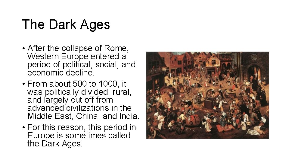 The Dark Ages • After the collapse of Rome, Western Europe entered a period