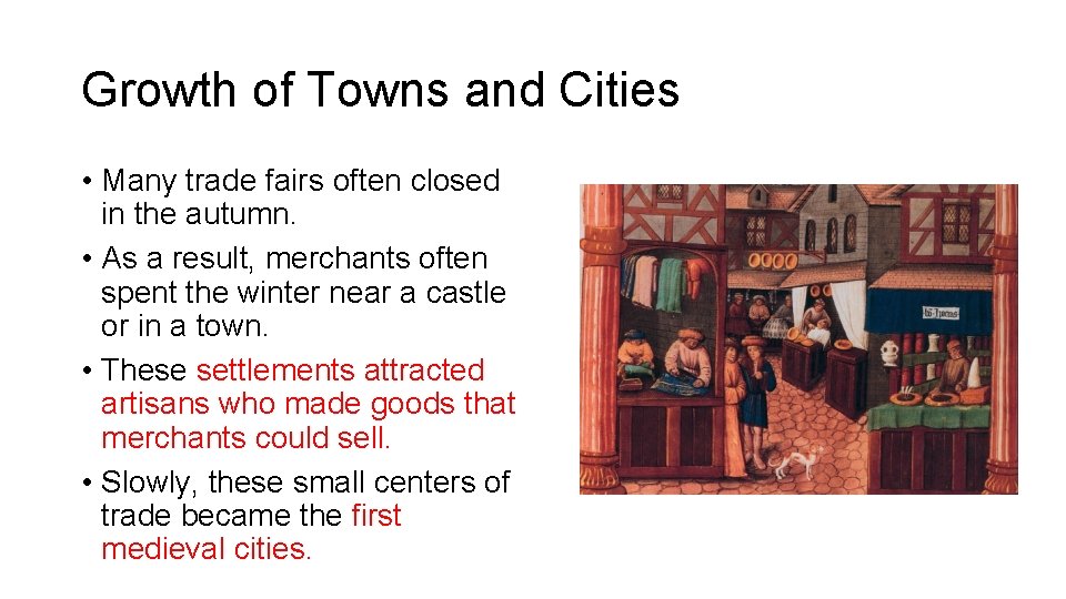 Growth of Towns and Cities • Many trade fairs often closed in the autumn.