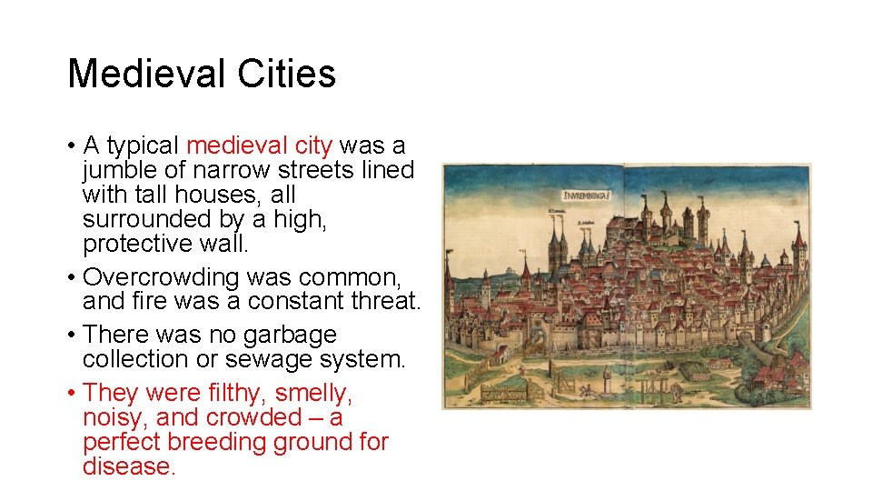 Medieval Cities • A typical medieval city was a jumble of narrow streets lined