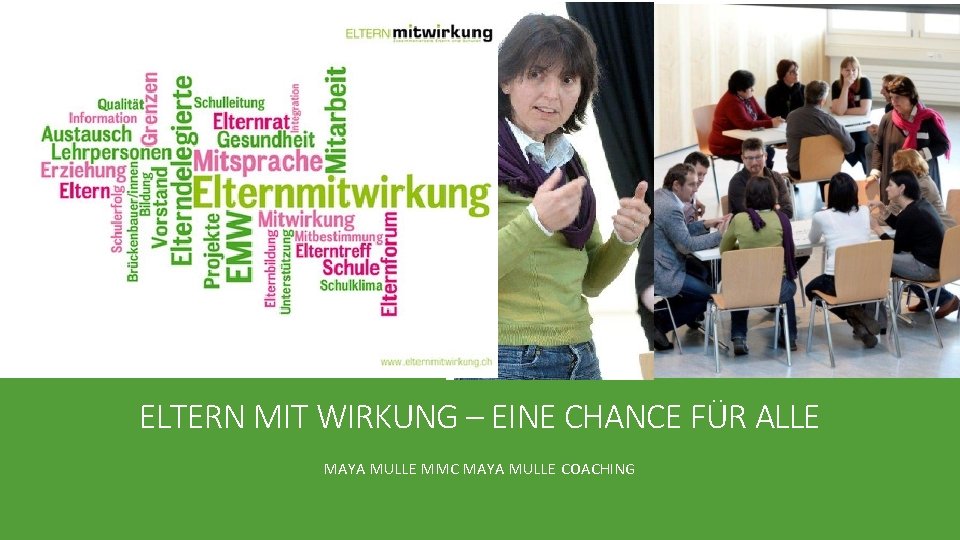 ELTERN MIT WIRKUNG – EINE CHANCE FÜR ALLE MAYA MULLE MMC MAYA MULLE COACHING