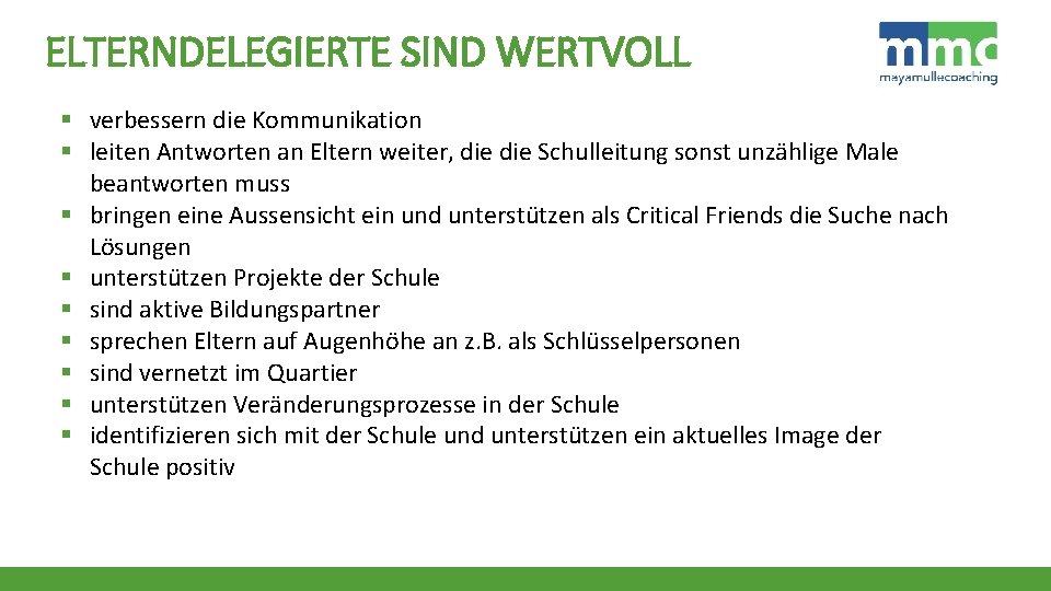 ELTERNDELEGIERTE SIND WERTVOLL § verbessern die Kommunikation § leiten Antworten an Eltern weiter, die
