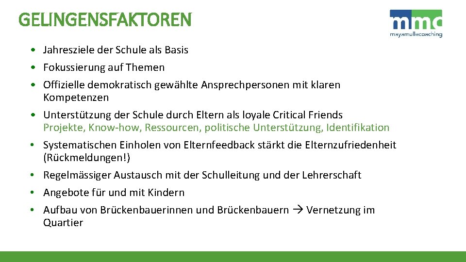 GELINGENSFAKTOREN • Jahresziele der Schule als Basis • Fokussierung auf Themen • Offizielle demokratisch