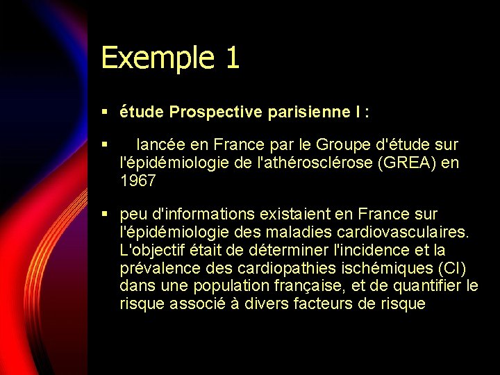 Exemple 1 § étude Prospective parisienne I : §   lancée en France par le