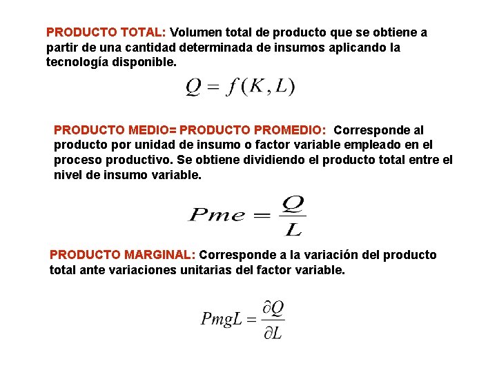 PRODUCTO TOTAL: Volumen total de producto que se obtiene a partir de una cantidad