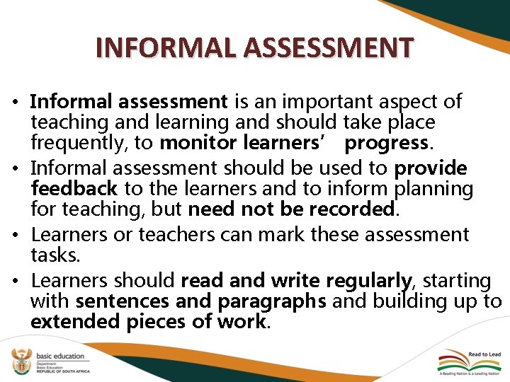 INFORMAL ASSESSMENT • Informal assessment is an important aspect of teaching and learning and