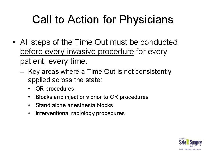 Call to Action for Physicians • All steps of the Time Out must be
