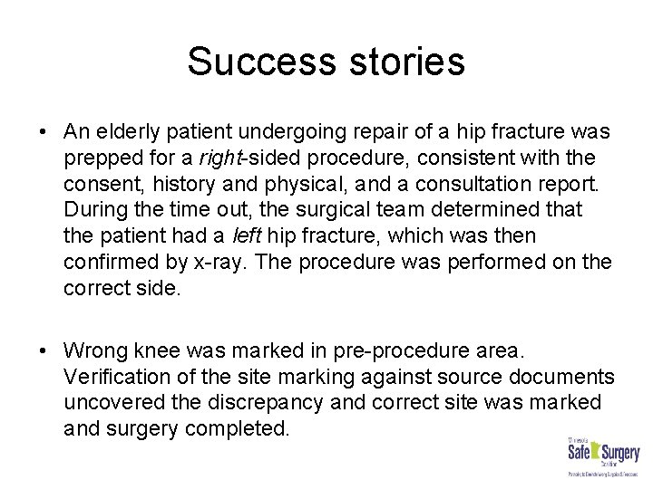 Success stories • An elderly patient undergoing repair of a hip fracture was prepped