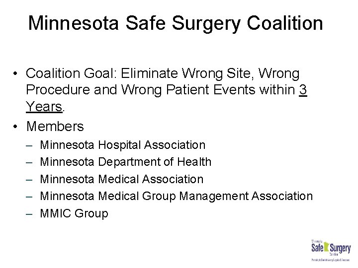 Minnesota Safe Surgery Coalition • Coalition Goal: Eliminate Wrong Site, Wrong Procedure and Wrong