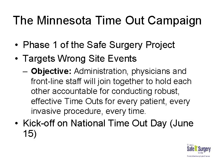The Minnesota Time Out Campaign • Phase 1 of the Safe Surgery Project •