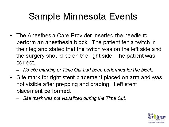 Sample Minnesota Events • The Anesthesia Care Provider inserted the needle to perform an