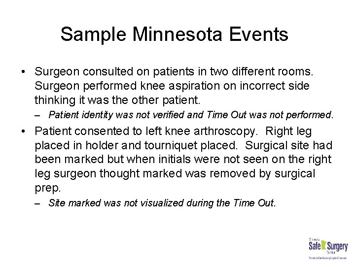 Sample Minnesota Events • Surgeon consulted on patients in two different rooms. Surgeon performed