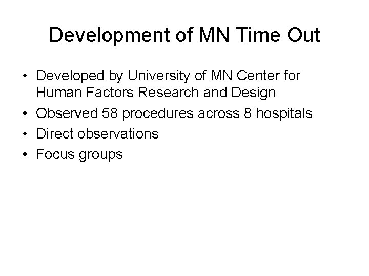 Development of MN Time Out • Developed by University of MN Center for Human