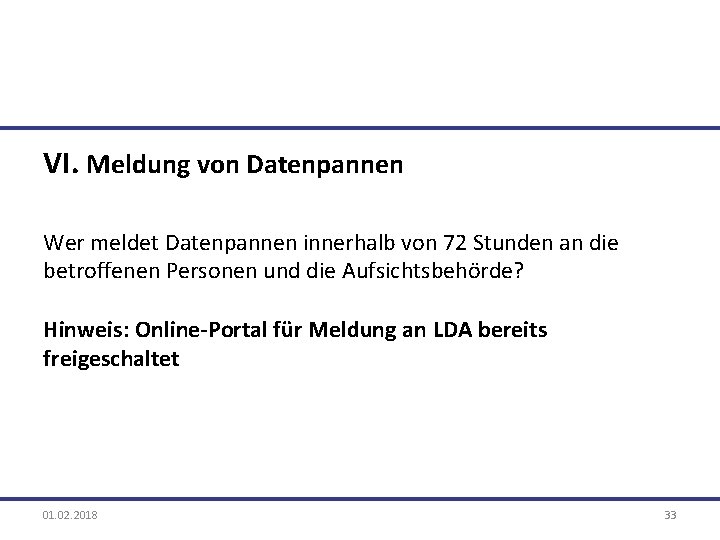 VI. Meldung von Datenpannen Wer meldet Datenpannen innerhalb von 72 Stunden an die betroffenen