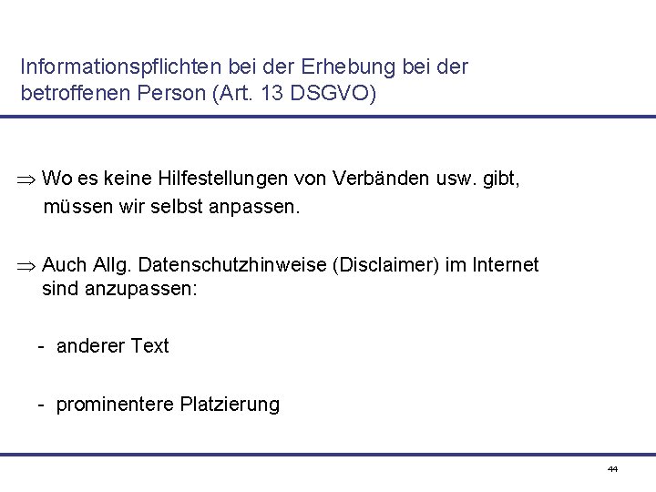 Informationspflichten bei der Erhebung bei der betroffenen Person (Art. 13 DSGVO) Þ Wo es