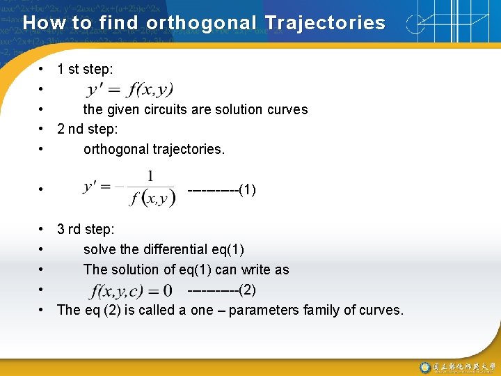 How to find orthogonal Trajectories • 1 st step: • • the given circuits