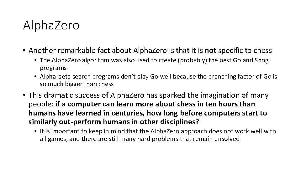 Alpha. Zero • Another remarkable fact about Alpha. Zero is that it is not