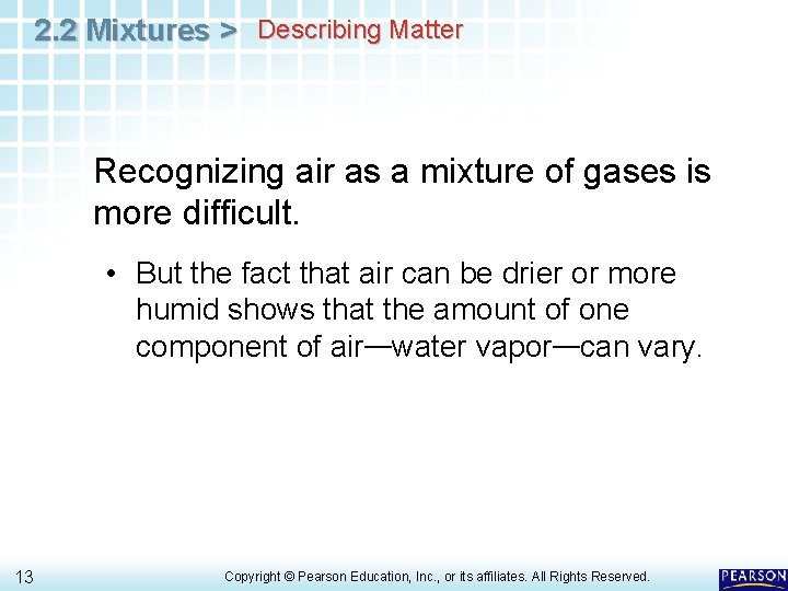2. 2 Mixtures > Describing Matter Recognizing air as a mixture of gases is 2. 2 Mixtures > Describing Matter Recognizing air as a mixture of gases is