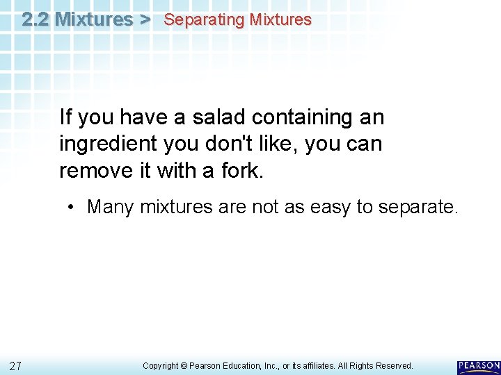 2. 2 Mixtures > Separating Mixtures If you have a salad containing an ingredient 2. 2 Mixtures > Separating Mixtures If you have a salad containing an ingredient