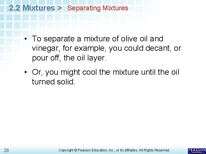 2. 2 Mixtures > Separating Mixtures • To separate a mixture of olive oil 2. 2 Mixtures > Separating Mixtures • To separate a mixture of olive oil