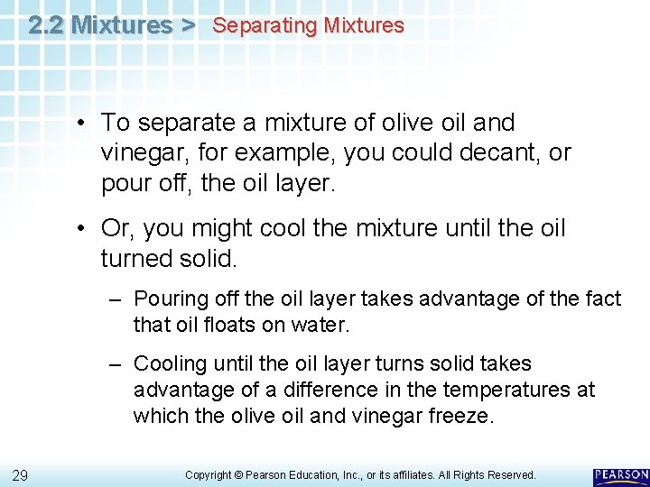 2. 2 Mixtures > Separating Mixtures • To separate a mixture of olive oil 2. 2 Mixtures > Separating Mixtures • To separate a mixture of olive oil