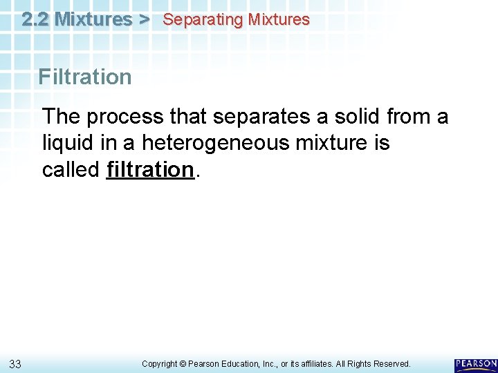2. 2 Mixtures > Separating Mixtures Filtration The process that separates a solid from 2. 2 Mixtures > Separating Mixtures Filtration The process that separates a solid from
